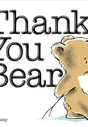 Thank You Bear (Greg E. Foley)