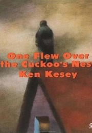 One Flew Over the Cuckoo's Nest (Ken Kesey)