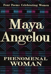 Phenomenal Woman: Four Poems Celebrating Women (Maya Angelou)