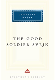 The Good Soldier Svejk (Jaroslav Hasek)