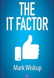 The It Factor (Mark Wiskup)