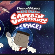 The Epic Tales of Captain Underpants in Space