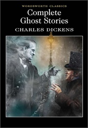 Complete Ghost Stories (Charles Dickens)