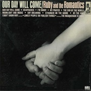 Ruby and the Romantics - Our Day Will Come