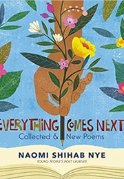 Everything Comes Next (Naomi Shihab Nye)