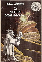 Of Matters Great and Small (Isaac Asimov)