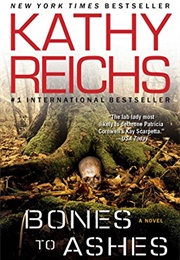 Bones to Ashes (Kathy Reichs)