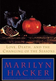 Love, Death, and the Changing of the Seasons (Marilyn Hacker)