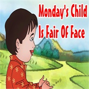Monday&#39;s Child