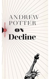 On Decline (Andrew Potter)