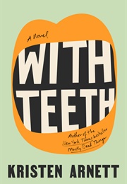 With Teeth (Kristen Arnett)