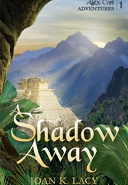 A Shadow Away (Joan K. Lacy)