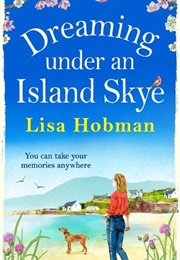 Dreaming Under an Island Skye (Lisa Hobman)