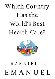 Which Country Has the World's Best Health Care? (Ezekiel J. Emanuel)