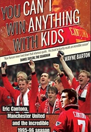 You Can&#39;t Win Anything With Kids (Wayne Barton)