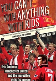 You Can't Win Anything With Kids (Wayne Barton)