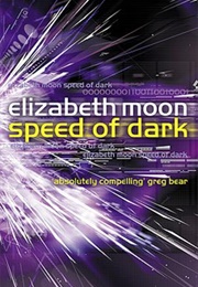 The Speed of Dark (Elizabeth Moon)