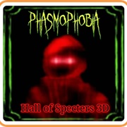 Phasmophobia: Hall of Specters 3D