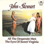 John Stewart - All the Desperate Men / the Eyes of Sweet Virginia (1982)