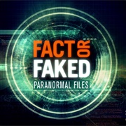 Fact or Faked: Paranormal Files