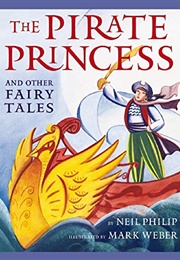 The Pirate Princess and Other Fairy Tales (Neil Philip)