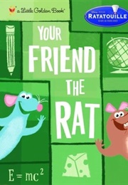 Your Friend the Rat (Little Golden Book)