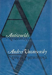 Antiworlds (Andrei Voznesensky)