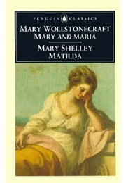 Mary and Maria/Matilda (Mary Wollstonecraft/Mary Shelley)