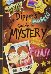 Dipper's and Mabel's Guide to Mystery and Nonstop Fun! (Rob Renzetti, Shane Houghton)