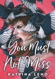 You Must Not Miss (Katrina Leno)