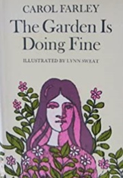 The Garden Is Doing Fine (Carol J. Farley)