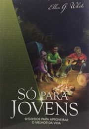 Só Para Jovens (Ellen G. White)