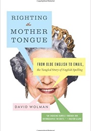 Righting the Mother Tongue (David Wolman)