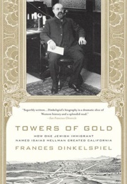 Towers of Gold (Frances Dinkelspiel)