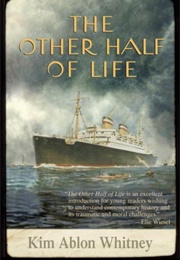 Other Half of Life: A Novel Based on the True Story of the MS St. Louis (Kim Ablon Whitney)
