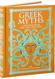 Greek Myths: A Wonder Book for Girls & Boys (Nathaniel Hawthorne)