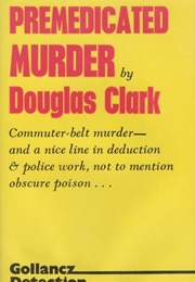 Premedicated Murder (Douglas Clark)
