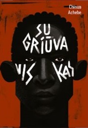 Ir Prasidėjo Griovimas... (Chinua Achebe)