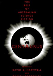 Centaurus: The Best of Australian Science Fiction (David G. Hartwell)