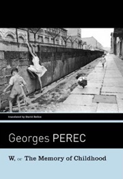 W, or the Memory of Childhood (Georges Perec)