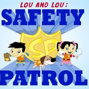 Lou and Lou&#39;s Safety Patrol