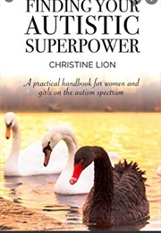 Finding Your Autistic Superpower (Christine Lion)