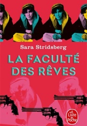 La Faculté Des Rêves (Sara Stridsberg)