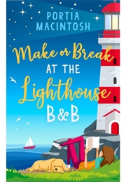 Make or Break at the Lighthouse B&B (Portia Macintosh)