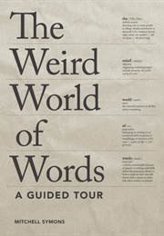 The Weird World of Words: A Guided Tour (Mitchell Symons)