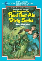 More Adventures of the Plant That Ate Dirty Socks (Nancy McArthur)