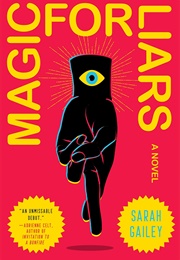 Magic for Liars (Sarah Gailey)