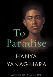 To Paradise (Hanya Yanagihara)