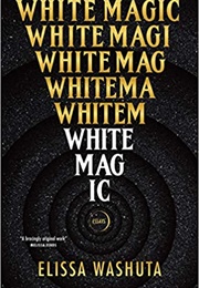White Magic (Elissa Washuta)