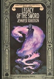 Legacy of the Sword (Jennifer Roberson)